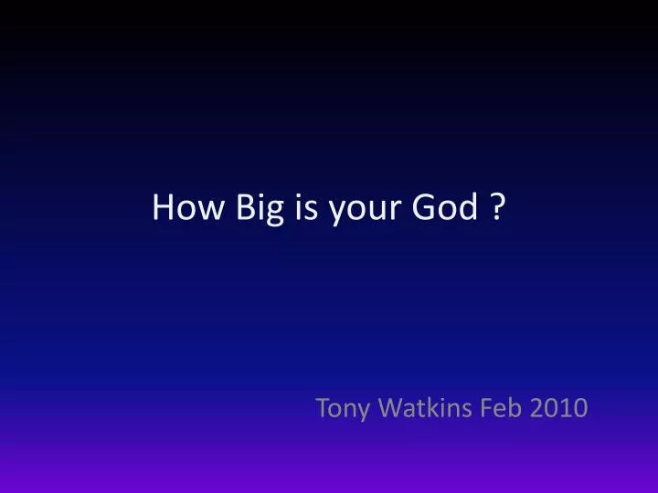 how big is your god