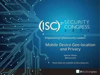 Mobile Device Geo-location and Privacy Spencer Wilco x @ brasscount