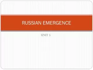 RUSSIAN EMERGENCE