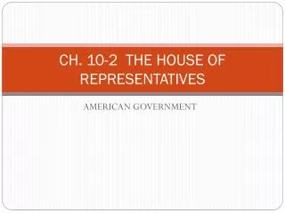 ch 10 2 the house of representatives