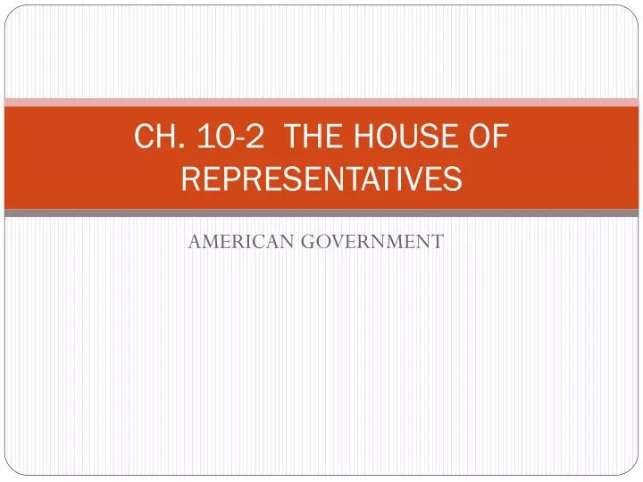 ch 10 2 the house of representatives