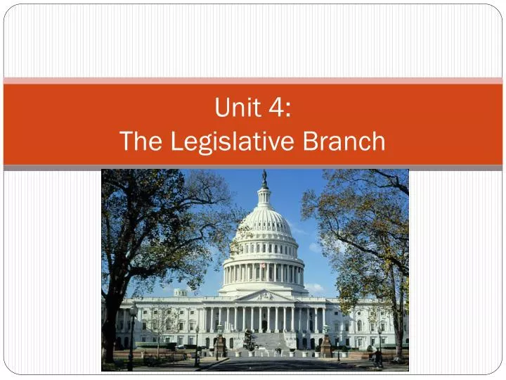 unit 4 the legislative branch