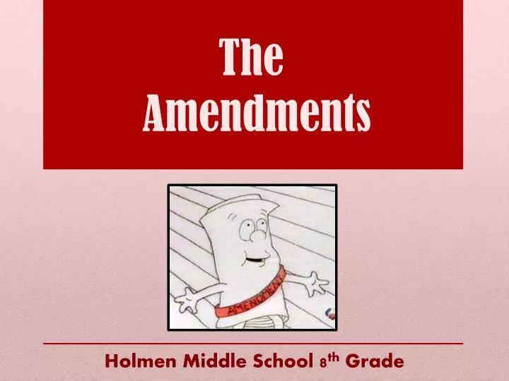 the amendments