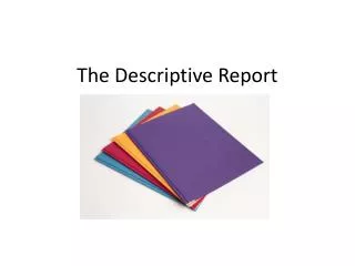 The Descriptive Report