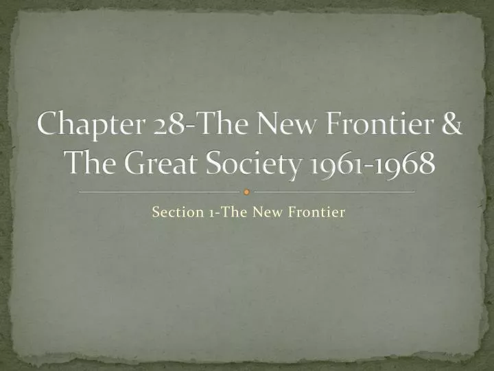 chapter 28 the new frontier the great society 1961 1968