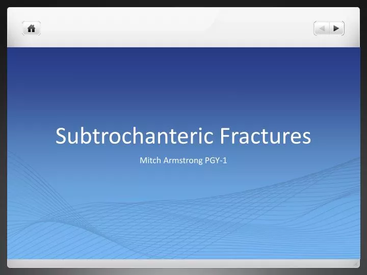 subtrochanteric fractures