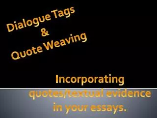 Dialogue Tags &amp; Quote Weaving