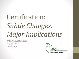 Certification: Subtle Changes, Major Implications