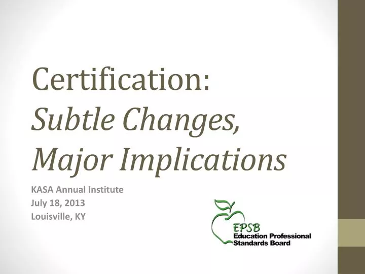 certification subtle changes major implications