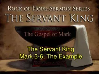 The Servant King Mark 3-6, The Example