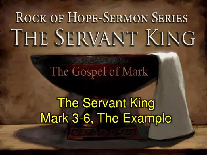 the servant king mark 3 6 the example