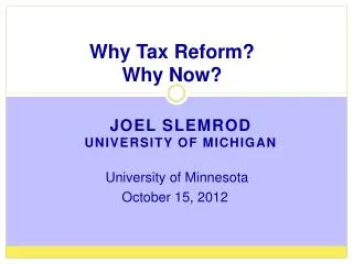 Why Tax Reform? Why Now?