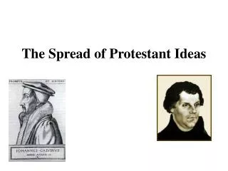 The Spread of Protestant Ideas
