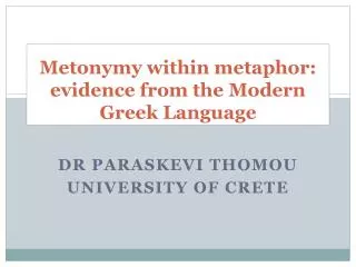 Metonymy within metaphor: evidence from the Modern Greek Language
