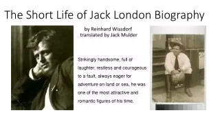 The Short L ife of Jack London Biography