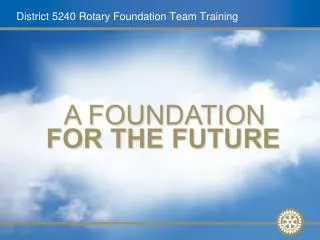 District 5240 Rotary Foundation Team Training