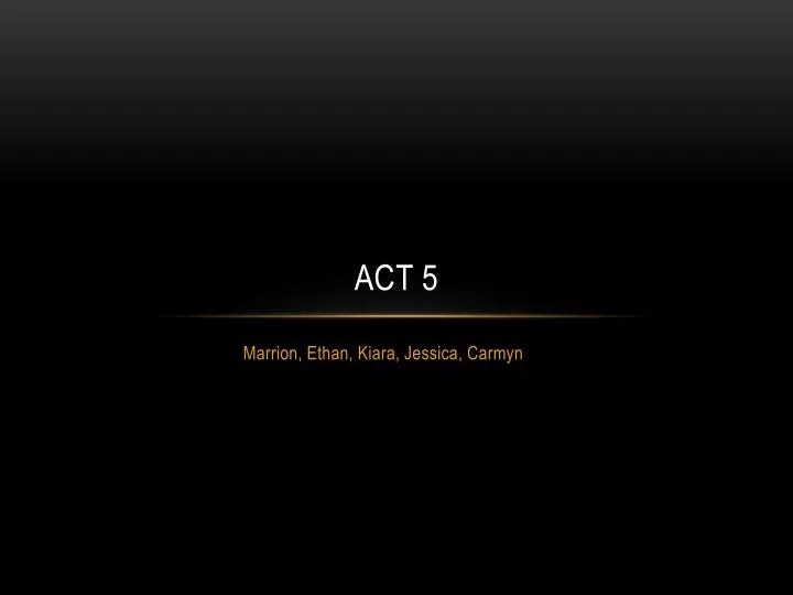 act 5