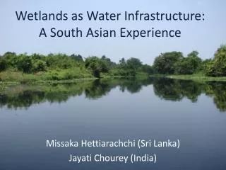 Wetlands as Water Infrastructure: A South Asian Experience
