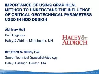 Abhinav Huli Civil Engineer Haley &amp; Aldrich, Manchester, NH Bradford A. Miller, P.G.