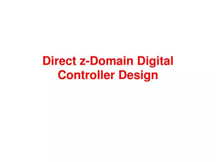 direct z domain digital controller design