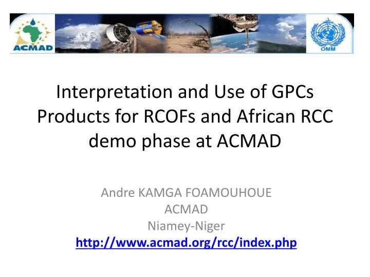 interpretation and use of gpcs products for rcofs and african rcc demo phase at acmad