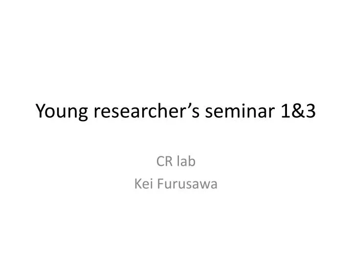 y oung researcher s seminar 1 3