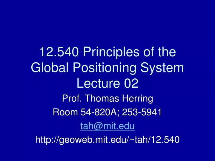 12 540 principles of the global positioning system lecture 02