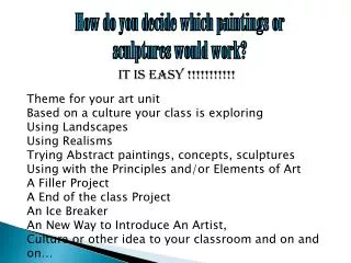 IT IS EASY !!!!!!!!!!! Theme for your art unit Based on a culture your class is exploring