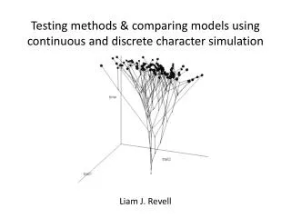 Testing methods &amp; comparing models using continuous and discrete character simulation