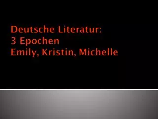 deutsche literatur 3 epochen emily kristin michelle