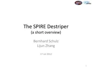 The SPIRE Destriper ( a short overview)