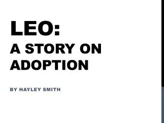 Leo: A story on adoptio n