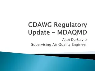 CDAWG Regulatory Update – MDAQMD