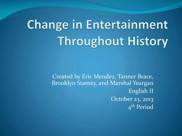 change in entertainment t hroughout history