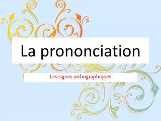 La prononciation