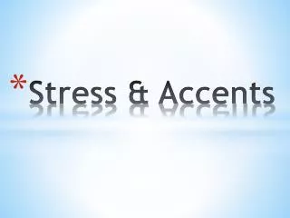 Stress &amp; Accents