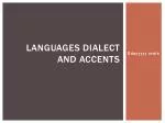 Languages Dialect and Accents - slide 1