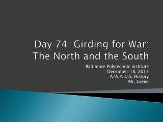 Day 74: Girding for War: The North and the South