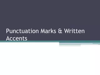 Punctuation Marks &amp; Written Accents