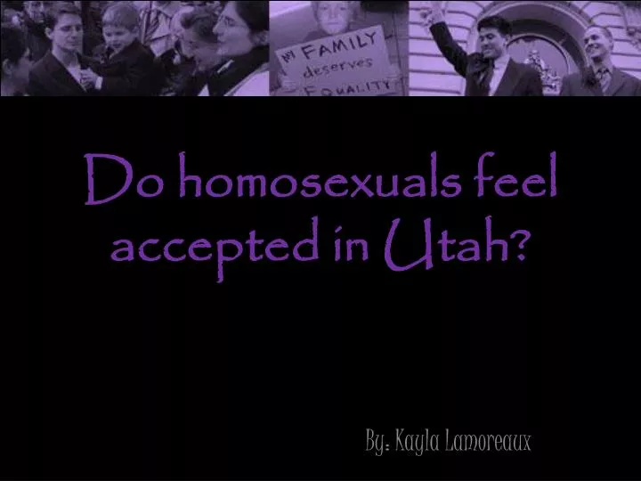 do homosexuals feel accepted in utah