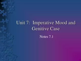 Unit 7: Imperative Mood and Genitive Case