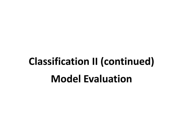 classification ii continued model evaluation