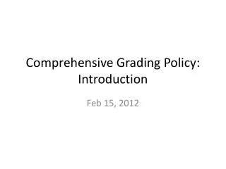 Comprehensive Grading Policy: Introduction