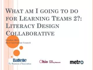 What am I going to do for Learning Teams 2?: Literacy Design Collaborative
