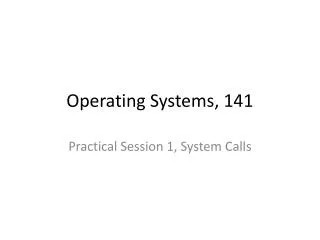 Operating Systems, 141