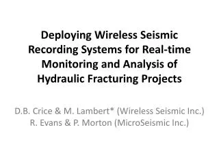 D.B. Crice &amp; M. Lambert* (Wireless Seismic Inc.) R. Evans &amp; P. Morton (MicroSeismic Inc.)