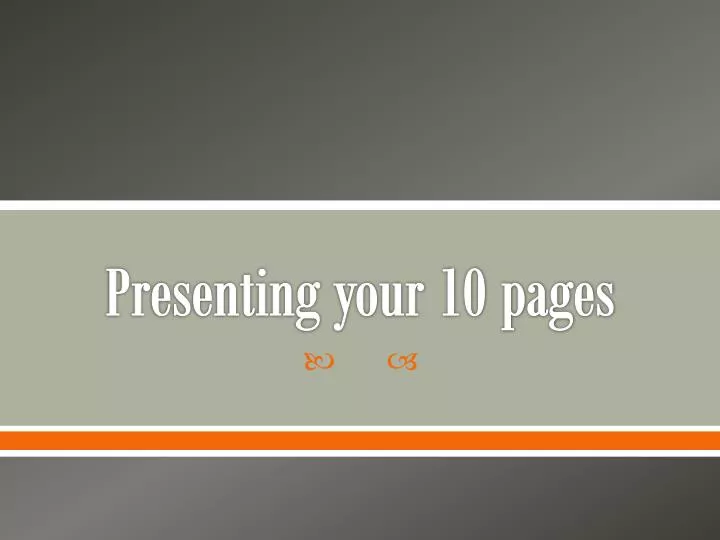 presenting your 10 pages