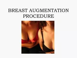 BREAST AUGMENTATION PROCEDURE