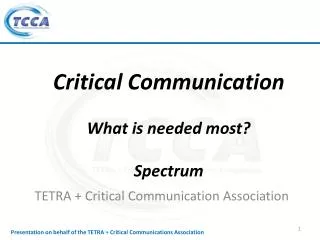 Critical Communication What is needed most? Spectrum