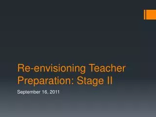 Re-envisioning Teacher Preparation: Stage II